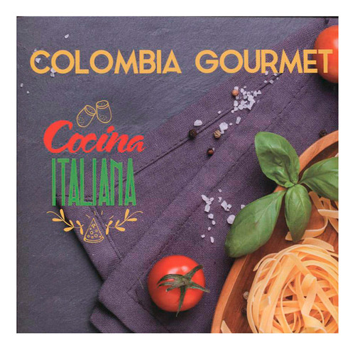 Libro Colombia Gourmet: Cocina Italiana