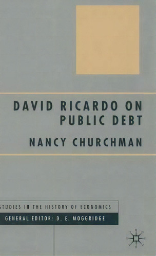 David Ricardo On Public Debt, De Nancy Churchman. Editorial Palgrave Macmillan, Tapa Dura En Inglés