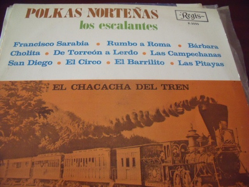 Lp Polkas Norteñas Los Escalantes, El Chacacha Del Tren
