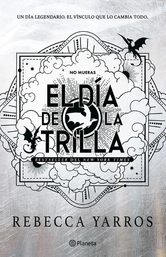 El día de la Trilla (Empíreo) - Yarros, Rebecca - Planeta México - Tapa Blanda