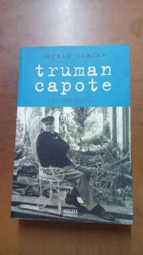 Truman Capote-gerald Clarke- Ed: Vergara-libreria Merlin