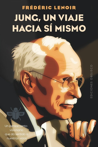 Jung Un Viaje Hacia Si Mismo, De Lenoir, Frédéric. Editorial Obelisco En Español