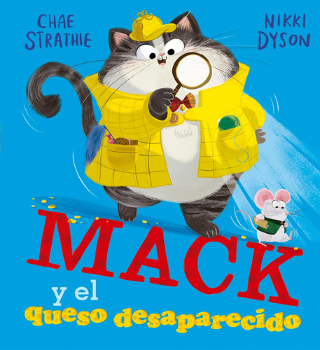 Mack Y El Queso Desaparecido, de Strathie, Chae. Editorial PICARONA-OBELISCO, tapa dura en español, 2021