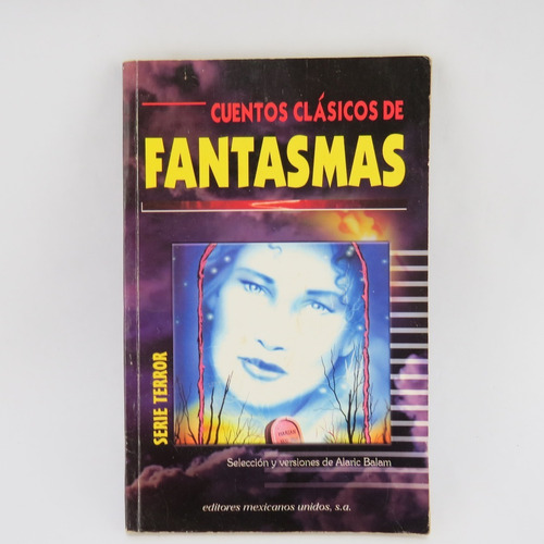 L8750 Alaric Balam -- Cuentos Clasicos De Fantasmas