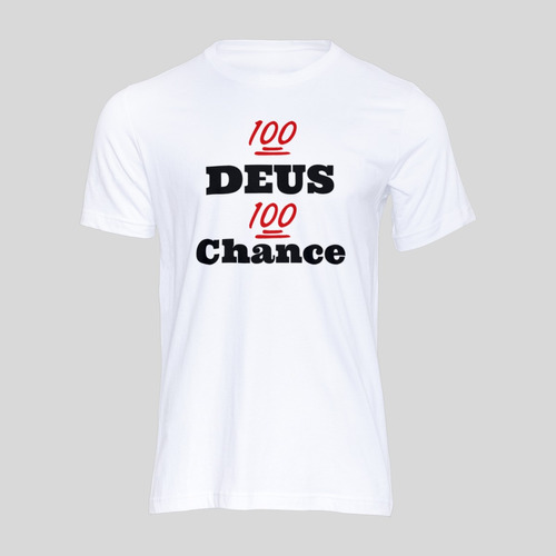 Camiseta Básica 100 Deus, 100 Chance Cristão Gospel