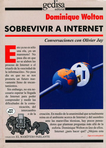Sobrevivir a Internet: Conversaciones con Olivier Jay, de Wolton, Dominique. Serie Mamífero Parlante Editorial Gedisa en español, 2000
