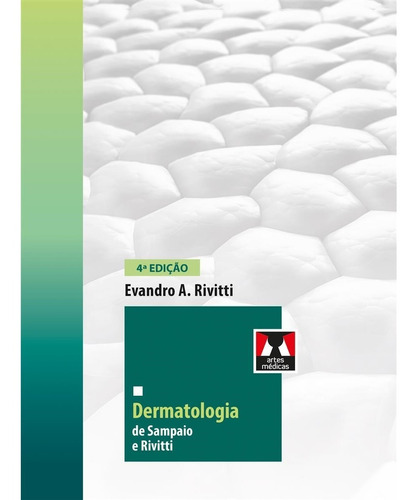 Dermatologia de Sampaio e Rivitti, de Rivitti, Evandro A.. Editora Artes MÉDicas Ltda., capa dura em português, 2018