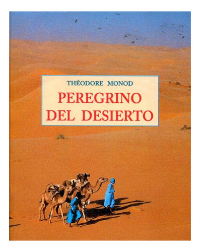 Peregrino Del Desierto (pls), De Monod Theodore. Editorial Olañeta, Tapa Blanda En Español, 2000