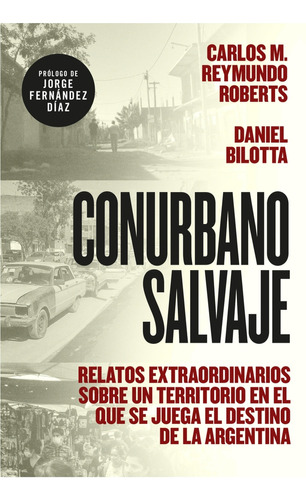 Conurbano Salvaje - Roberts, Bilotta