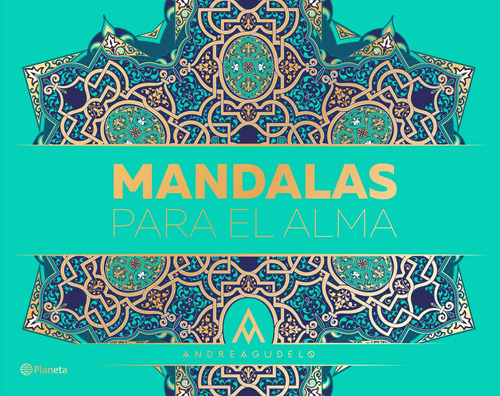 Mandalas para el alma, de Agudelo, Andrea. Serie Fuera de colección Editorial Planeta México, tapa blanda en español, 2016