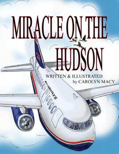 Miracle On The Hudson, De Macy, Carolyn. Editorial Lightning Source Inc, Tapa Blanda En Inglés