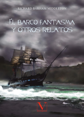 EL BARCO FANTASMA Y OTROS RELATOS, de RICHARD BARHAM MIDDLETON. Editorial Editorial Verbum, tapa blanda en español
