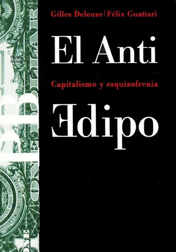 El Antiedipo - Capitalismo Y Esquizofrenia - Gilles Deleuze