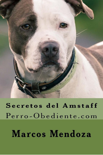 Libro: Secretos Del Amstaff: Perro-obediente (spanish Ed