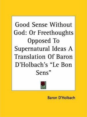 Good Sense Without God - Baron D'holbach