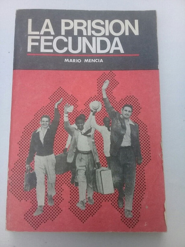 { Libro: La Prisión Fecunda Fidel Castro - Mario Mencia }