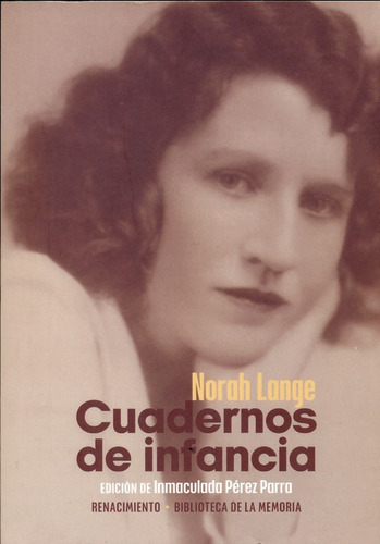 Cuadernos De Infancia, De Lange, Norah. Editorial Renacimiento. Biblioteca De La Memoria, Tapa Blanda En Español, 2022