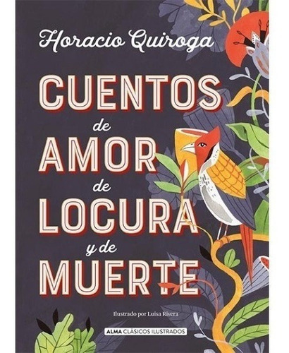 Libro Cuentos De Amor De Locura Y De Muerte- Horacio Quiroga