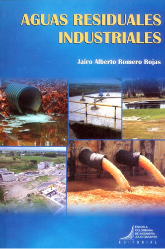 Aguas Residuales Industriales, De Jairo Albero Romero Rojas. Editorial Hipertexto Sas., Tapa Blanda, Edición 2018 En Español