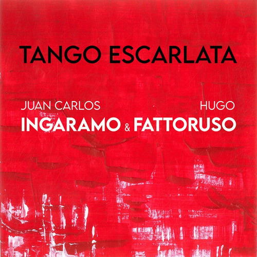 Ingaramo Juan Carlos & Fattoruso Hugo Tango Escarlata Cd