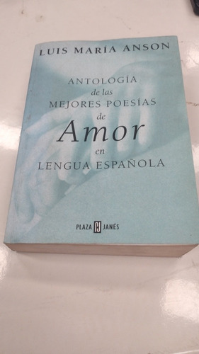 Antología De Las Mejores Poesías De Amor En Lengua Española,