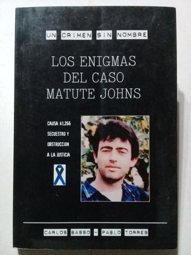 Los Enigmas Del Caso Matute Johns - C. Basso-p. Torres -2001