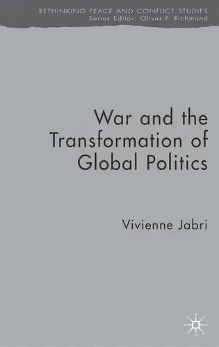 War And The Transformation Of Global Politics, De V. Jabri. Editorial Palgrave Macmillan En Inglés
