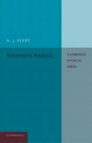 Volumetric Analysis, De A. J. Berry. Editorial Cambridge University Press, Tapa Blanda En Inglés