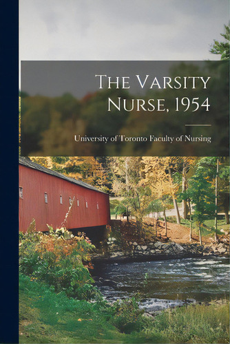 The Varsity Nurse, 1954, De Faculty Of Nursing, University Of Tor. Editorial Hassell Street Pr, Tapa Blanda En Inglés