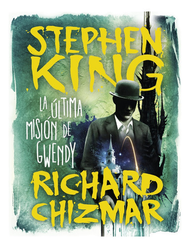 Última Misión De Gwendy, La  - Stephen King