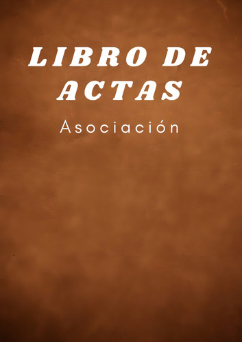 Libro De Actas Asociación: Registro De Actas Para Asociaciones. Tamaño A4. (spanish Edition), De Amandalan Bansitin. Editorial Oem, Tapa Blanda En Español