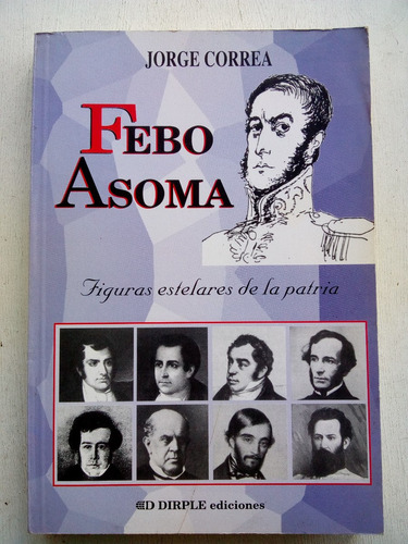 Febo Asoma  Figuras Estelares De La Patria De Jorge Correa