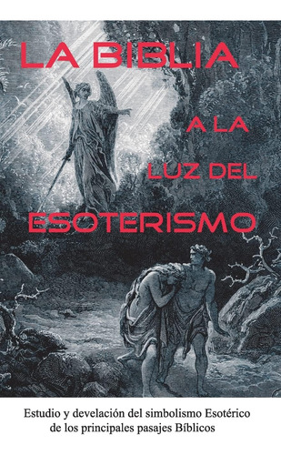 Libro: La Biblia A La Luz Del Esoterismo (spanish Edition)