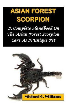 Libro Asian Forest Scorpion : A Complete Handbook On The ...