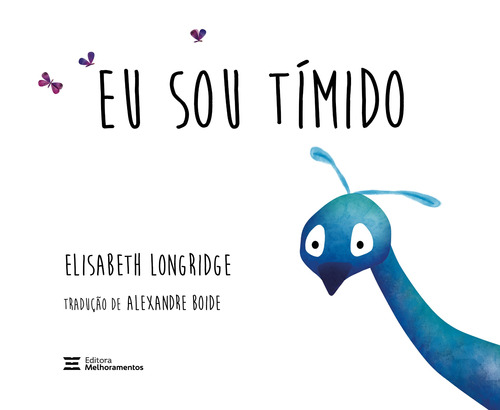 Eu Sou Tímido, de Longridge, Elisabeth. Série Mundo Colorido Editora Melhoramentos Ltda., capa mole em português, 2022