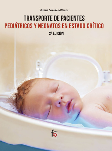 Transporte De Pacientes Pediatricos Y Neonatos 2ªed - Ceball