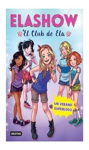 Un Verano Superloco - El Club De Ela - Elashow 2