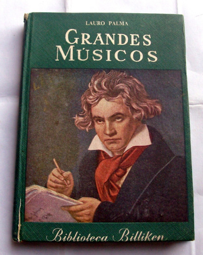 Grandes Músicos Lauro Palma Ed. 1955 Bibl Billiken Atlantida