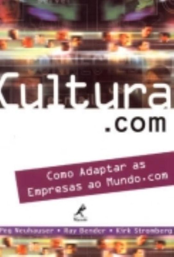 Cultura.com: Como Adaptar As Empresas Ao Mundo.Com, de Neuhanser, Peg. Editora Manole LTDA, capa dura em português, 2001