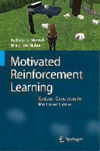 Motivated Reinforcement Learning : Curious Characters For Multiuser Games, De Kathryn E. Merrick. Editorial Springer-verlag Berlin And Heidelberg Gmbh & Co. Kg, Tapa Dura En Inglés