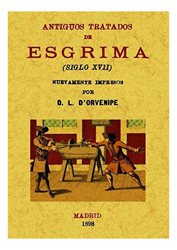 Libro Antiguos Tratados De Esgrima De Orvenipe D L