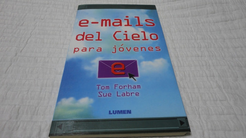 E-mails Del Cielo Para Jóvenes - Tom Forham- Sue Labre