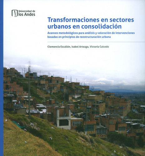 Transformaciones En Sectores Urbanos En Consolidación. Avanc