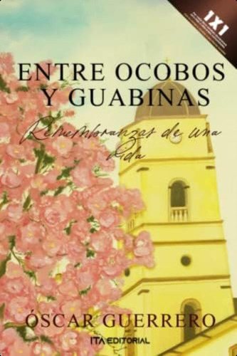 Entre Ocobos Y Guabinas: Remembranzas De Una Vida (spanish Edition), De Guerrero, Óscar. Editorial Oem, Tapa Blanda En Español