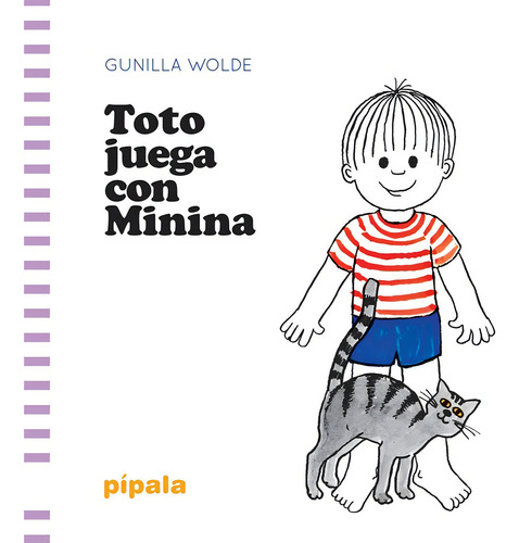 Gunilla Wolde Toto juega con Minina Editorial Pipala