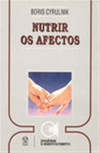 Nutrir Os Afectos  -  Cyrulnik, Boris