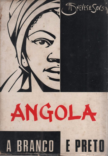 Angola A Branco E Preto - Livro - Neves E Sousa - Raridade