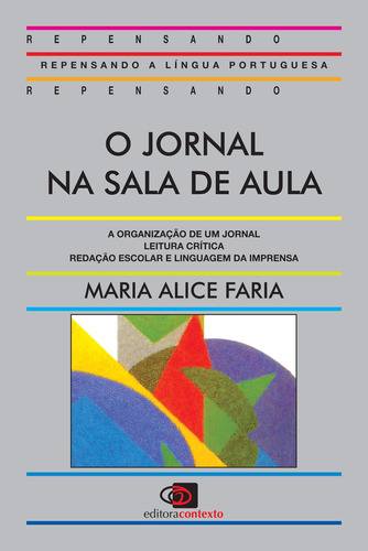 O jornal na sala de aula, de Faria, Maria Alice. Editora Pinsky Ltda, capa mole em português, 1996
