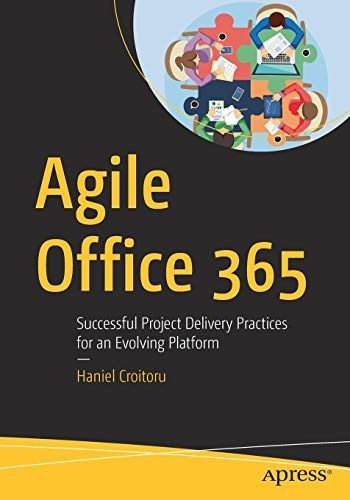 Agile Office 365 Successful Project Delivery Practices For A