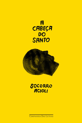 A cabeça do santo, de Acioli, Socorro. Editora Schwarcz SA, capa mole em português, 2014